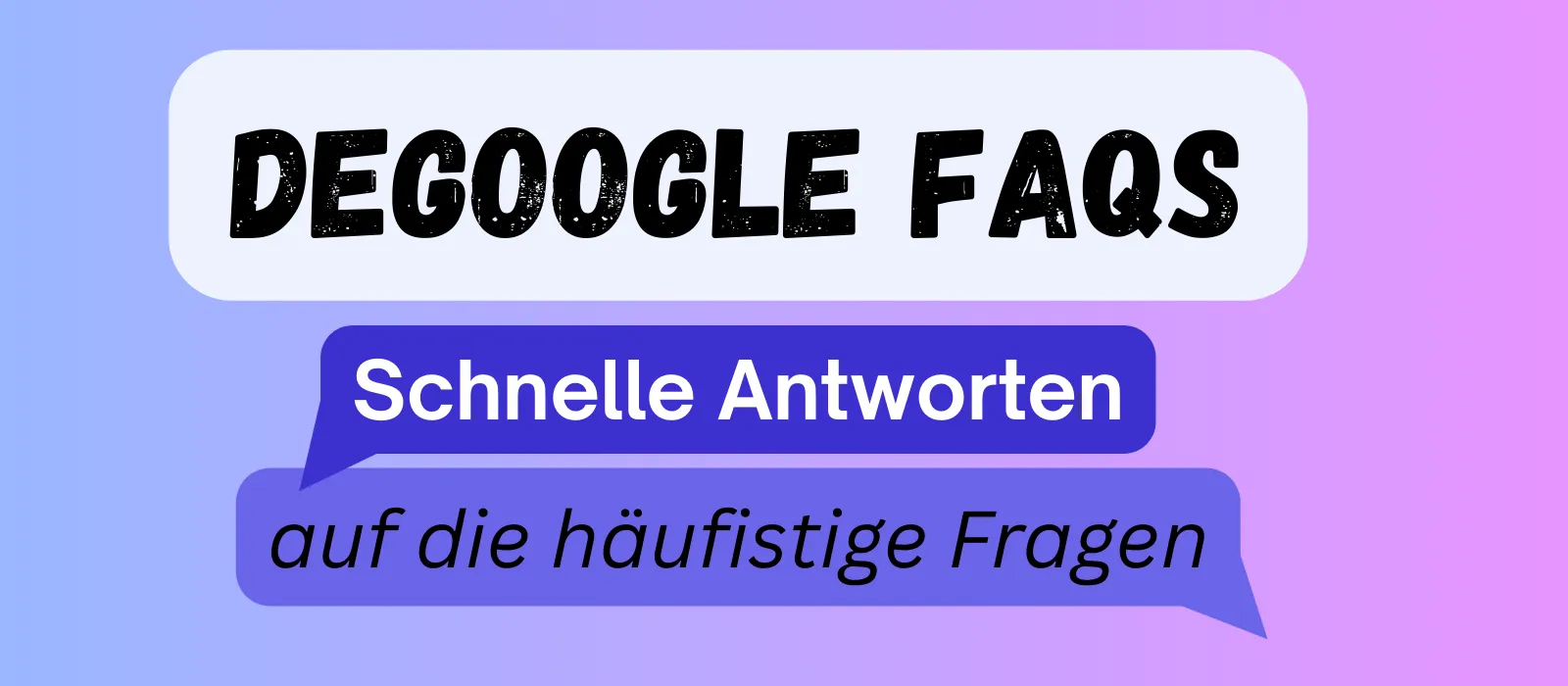 Degoogle FAQs